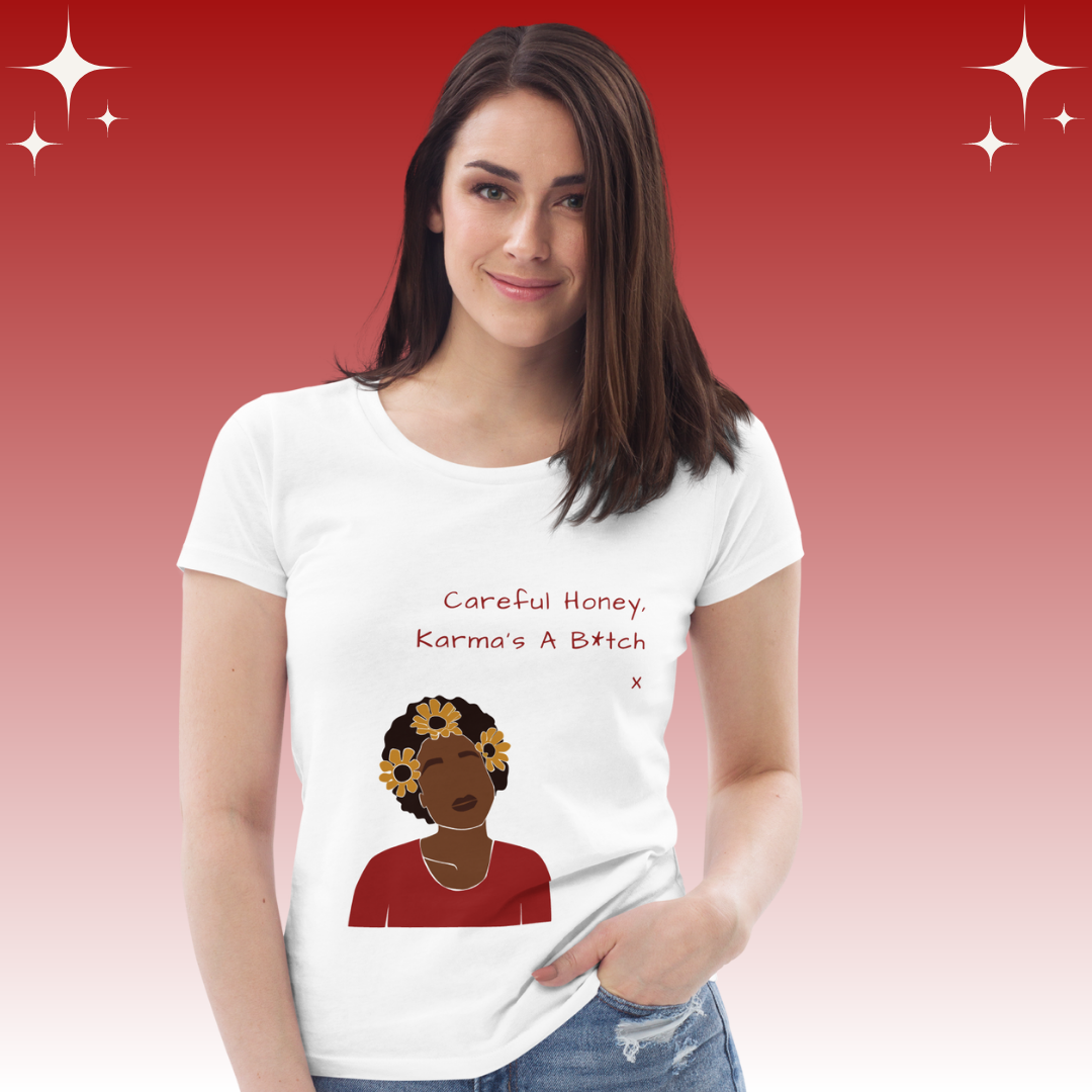 "Careful Honey Karma's A B*tch X" Dopamine Dressing Women's Fit T-Shirt white