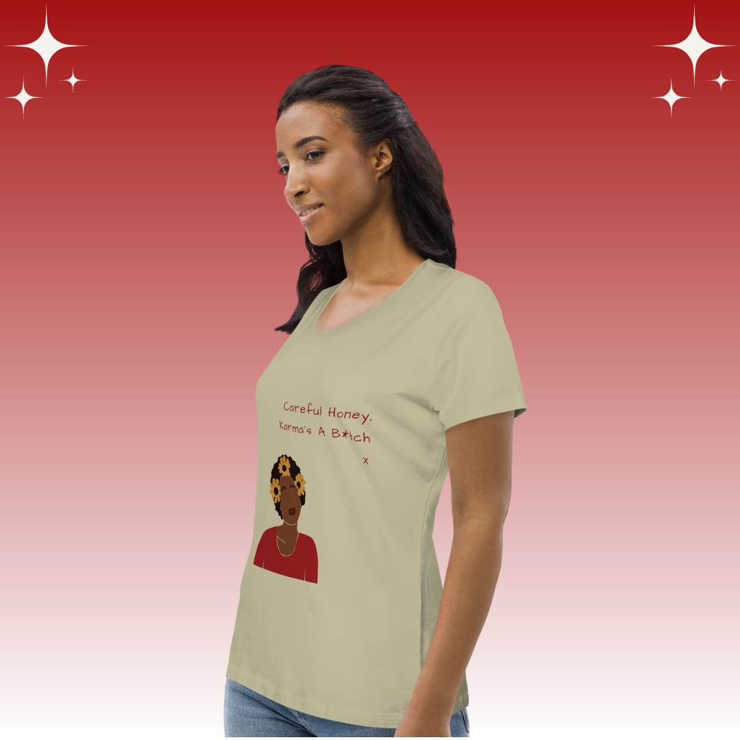 "Careful Honey Karma's A B*tch X" Dopamine Dressing Women's Fit T-Shirt sage