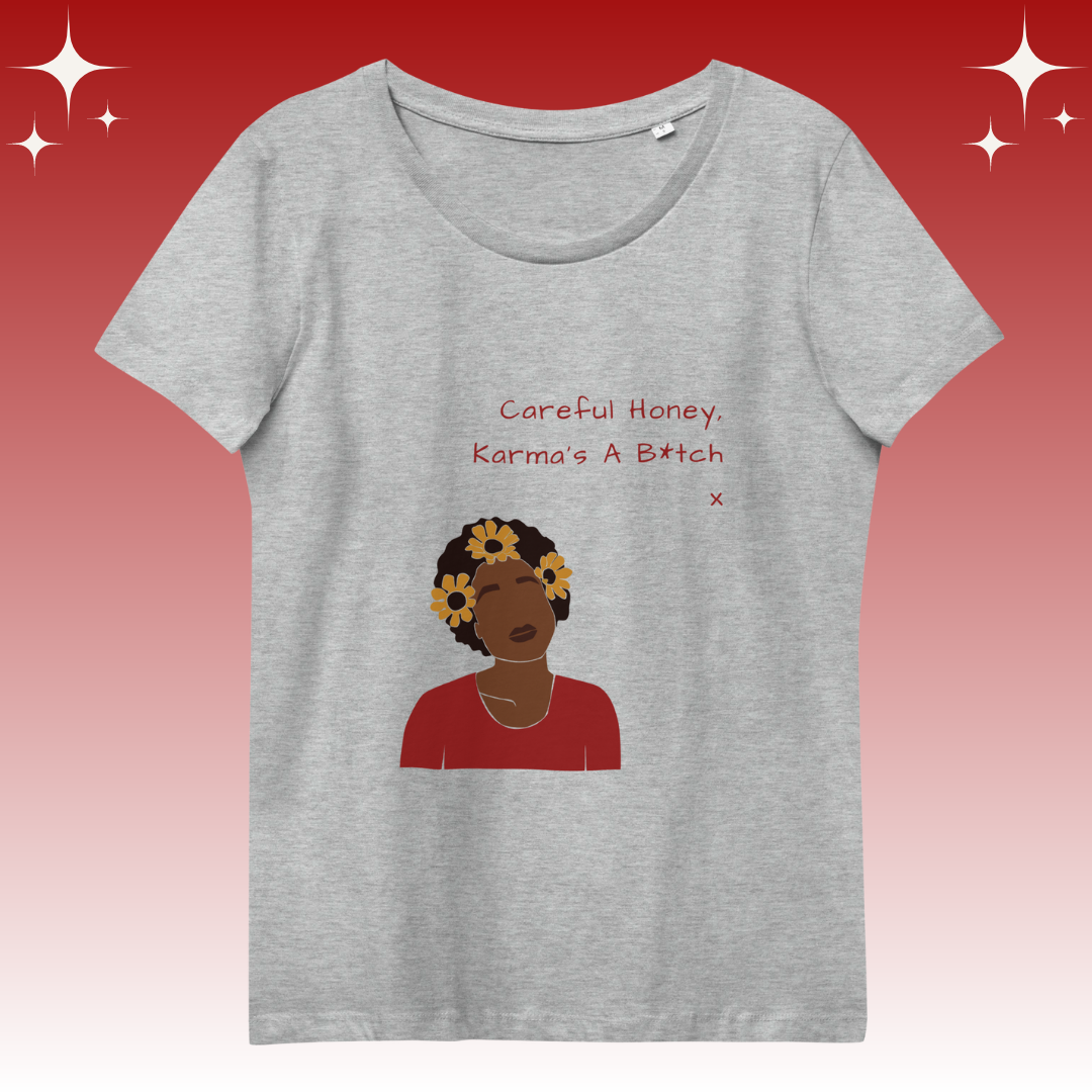 "Careful Honey Karma's A B*tch X" Dopamine Dressing Women's Fit T-Shirt light grey flat lay