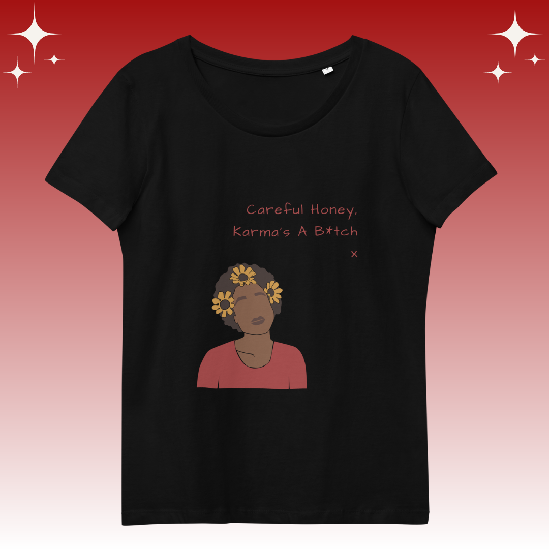 "Careful Honey Karma's A B*tch X" Dopamine Dressing Women's Fit T-Shirt black flat lay