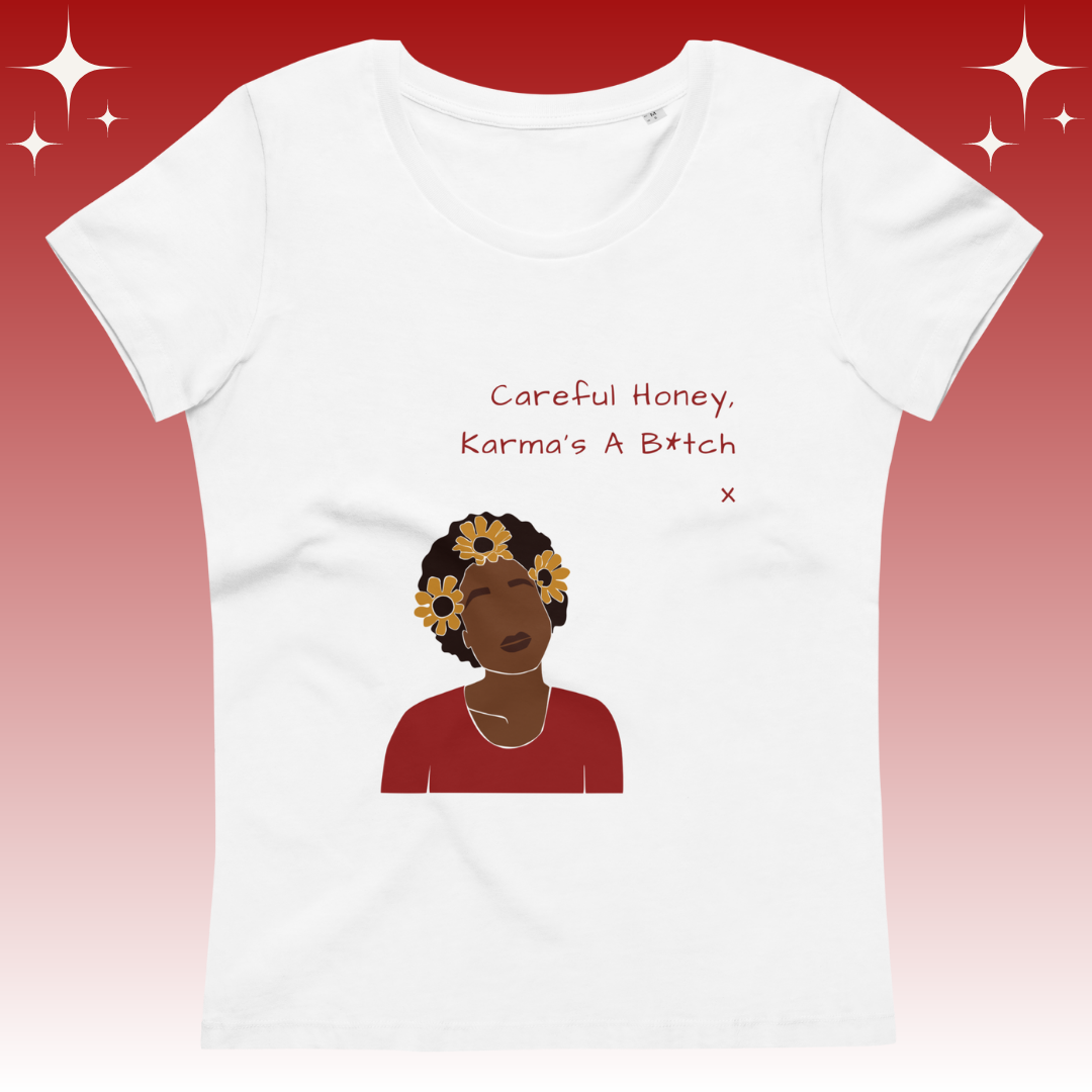 "Careful Honey Karma's A B*tch X" Dopamine Dressing Women's Fit T-Shirt white flat lay