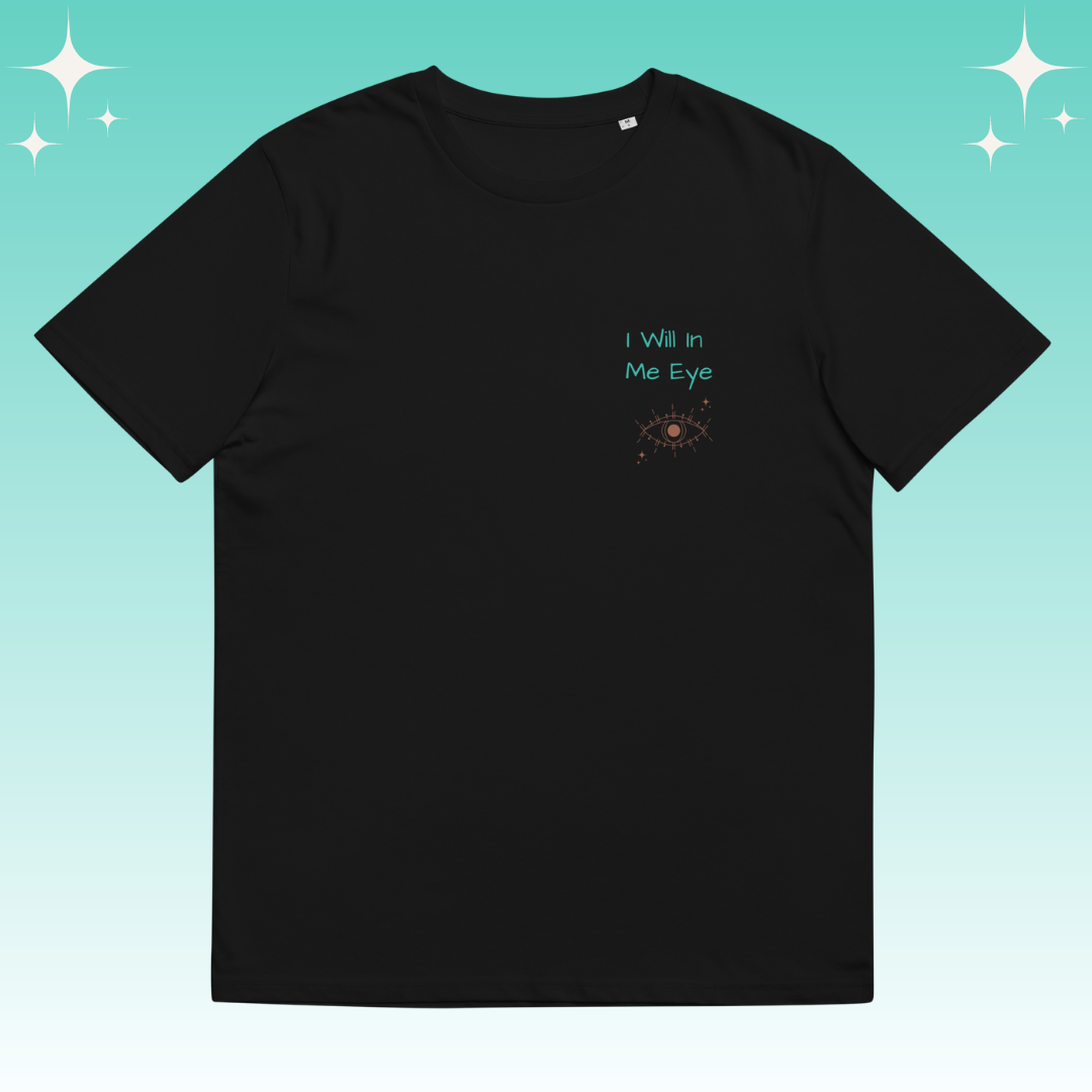 "I Will in Me Eye" Dopamine Dressing unisex fit t-shirt black flat lay