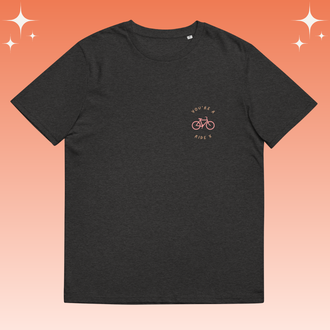 "You're a Ride X" Dopamine Dressing Unisex fit t-shirt design dark grey flat lay