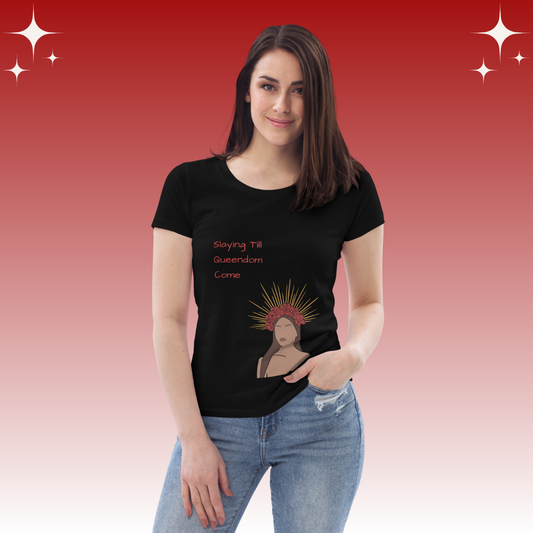 "Slaying Til Queendom Come" Dopamine Dressing Women's fit t-shirt design black