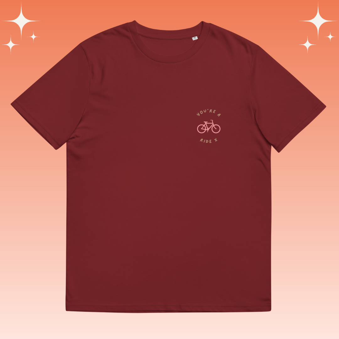 "You're a Ride X" Dopamine Dressing Unisex fit t-shirt design burgandy flat lay