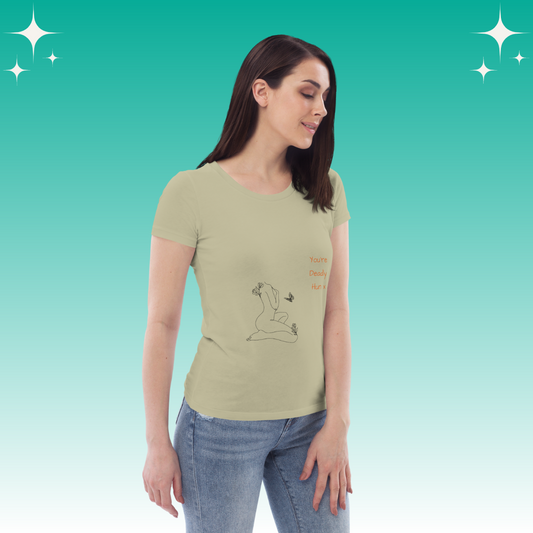 "You're Deadly Hun X" Dopamine Dressing Women's fit t-shirt design sage