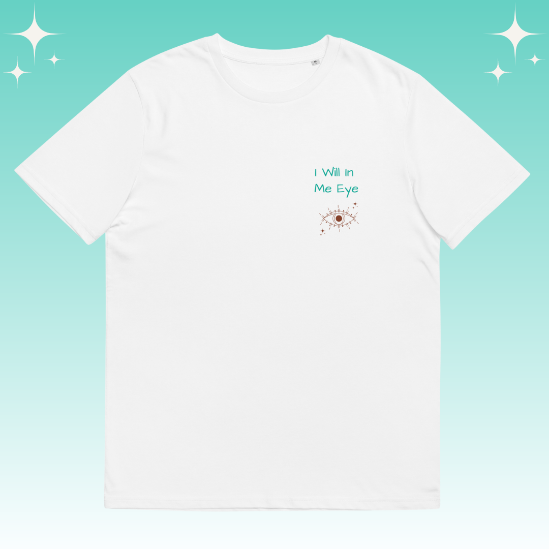 "I Will in Me Eye" Dopamine Dressing unisex fit t-shirt white flat lay