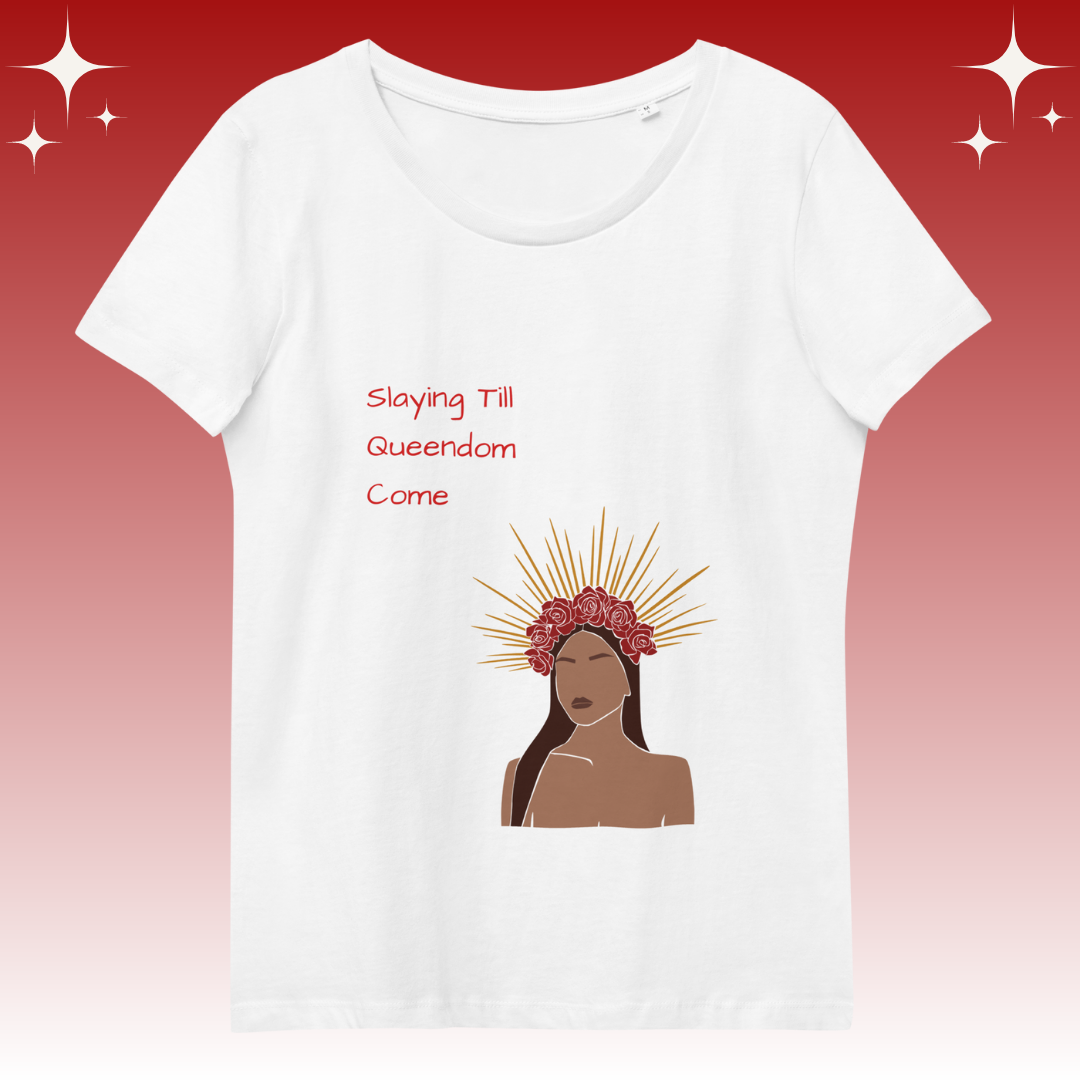 "Slaying Til Queendom Come" Dopamine Dressing Women's fit t-shirt design white flat lay