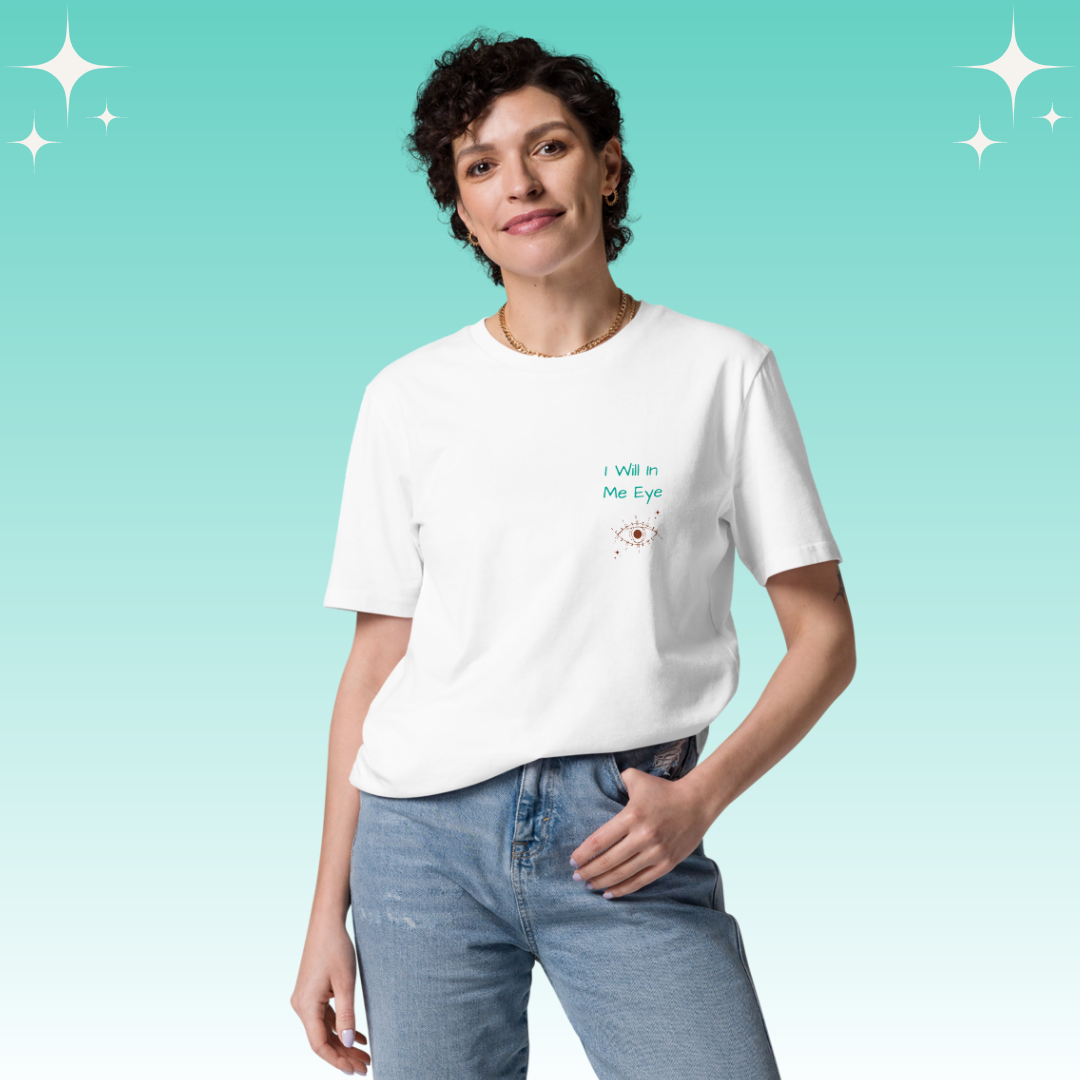 "I Will in Me Eye" Dopamine Dressing unisex fit t-shirt white