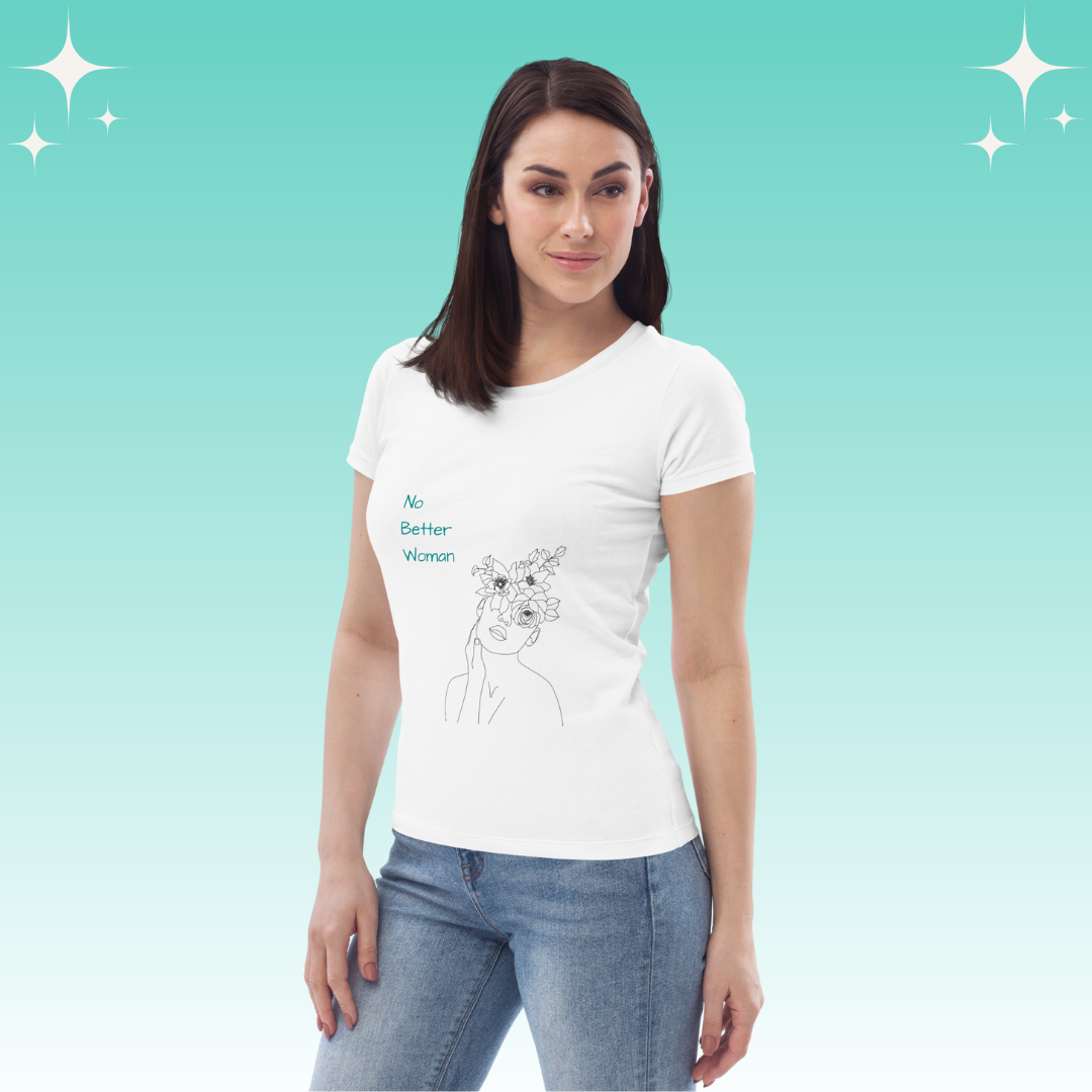 "No Better Woman" Dopamine Dressing Women's Fit T-shirt white