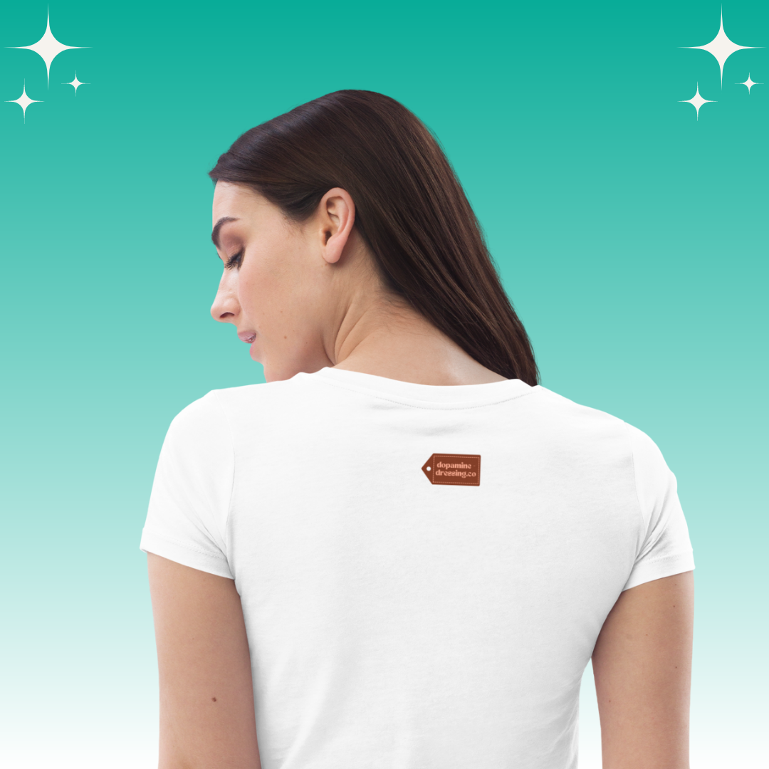 "You're Deadly Hun X" Dopamine Dressing Women's fit t-shirt design white back logo