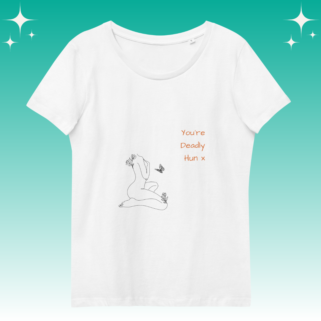 "You're Deadly Hun X" Dopamine Dressing Women's fit t-shirt design white flat lay