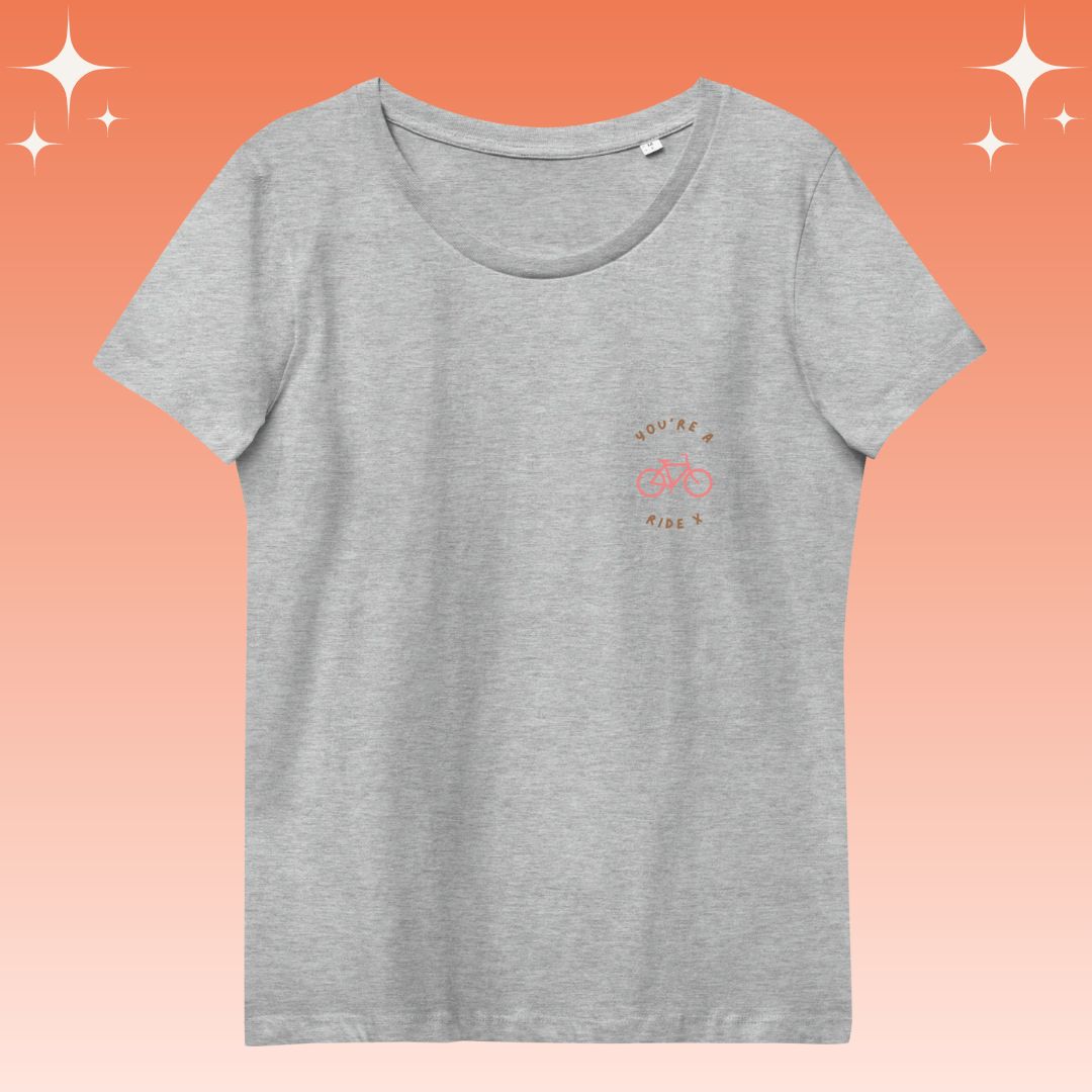 "You're A Ride X" Dopamine Dressing Women's fit t-shirt light grey flat lay