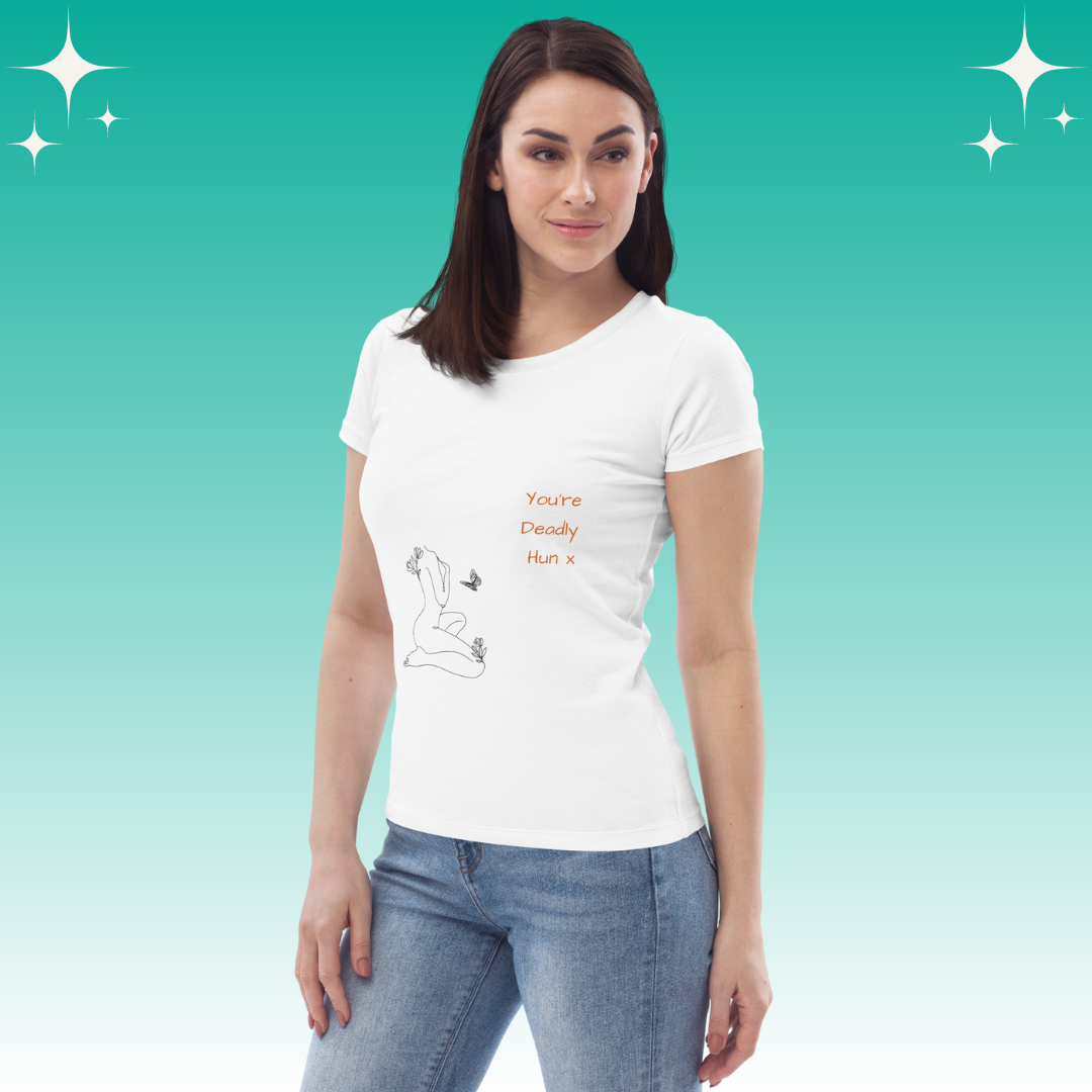 "You're Deadly Hun X" Dopamine Dressing Women's fit t-shirt design white